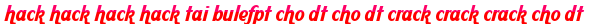 hack hack hack hack tai bulefpt cho dt cho dt crack crack crack cho dt moi